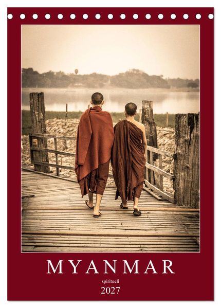 MYANMAR SPIRITUELL 2027 (Tischkalender 2027 DIN A5 hoch) CALVENDO Monatskalender