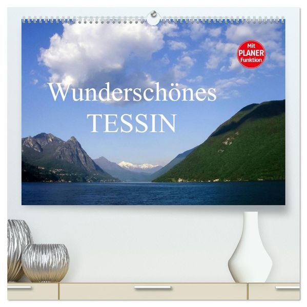 Wunderschönes Tessin (hochwertiger Premium Wandkalender 2027 DIN A2 quer) Kunstdruck in Hochglanz