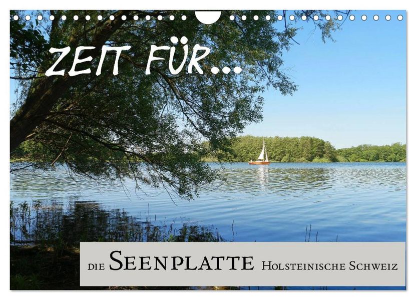 Zeit für... die Seenplatte Holsteinische Schweiz (Wandkalender 2027 DIN A4 quer) CALVENDO Monatskalender