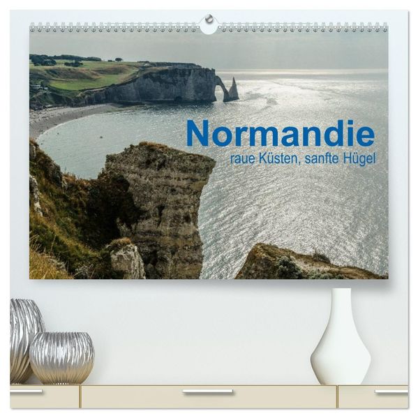Normandie - raue Küsten sanfte Hügel (hochwertiger Premium Wandkalender 2027 DIN A2 quer) Kunstdruck in Hochglanz