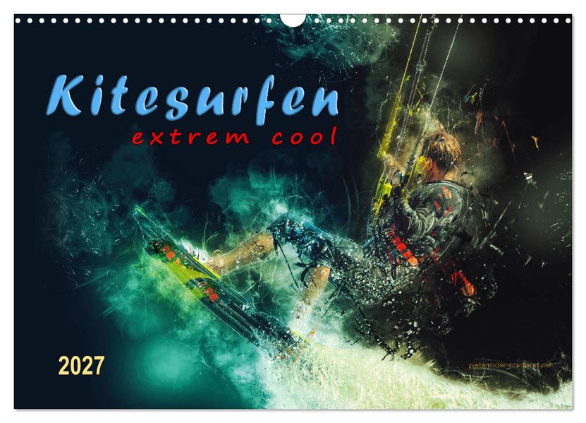 Kitesurfen extrem cool (Wandkalender 2027 DIN A3 quer) CALVENDO Monatskalender