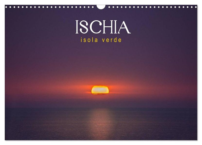 Ischia - Isola verde (Wandkalender 2027 DIN A3 quer) CALVENDO Monatskalender