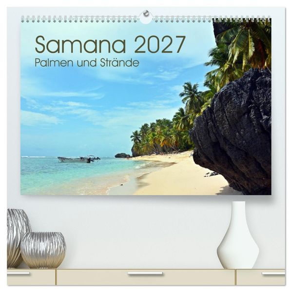 Samana - Palmen und Strände (hochwertiger Premium Wandkalender 2027 DIN A2 quer) Kunstdruck in Hochglanz