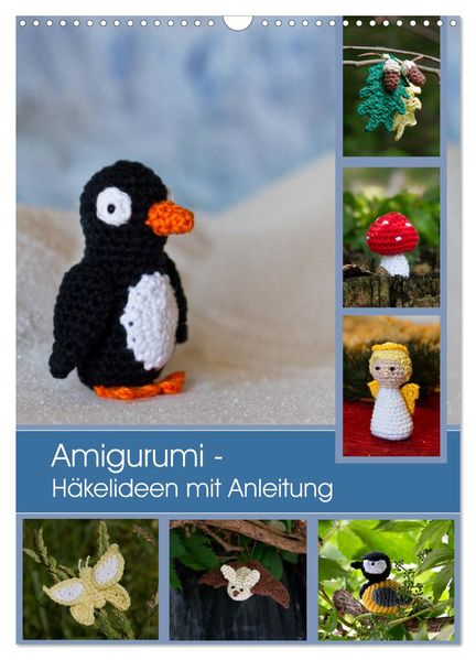 Amigurumi - Häkelideen mit Anleitung (Wandkalender 2027 DIN A3 hoch) CALVENDO Monatskalender