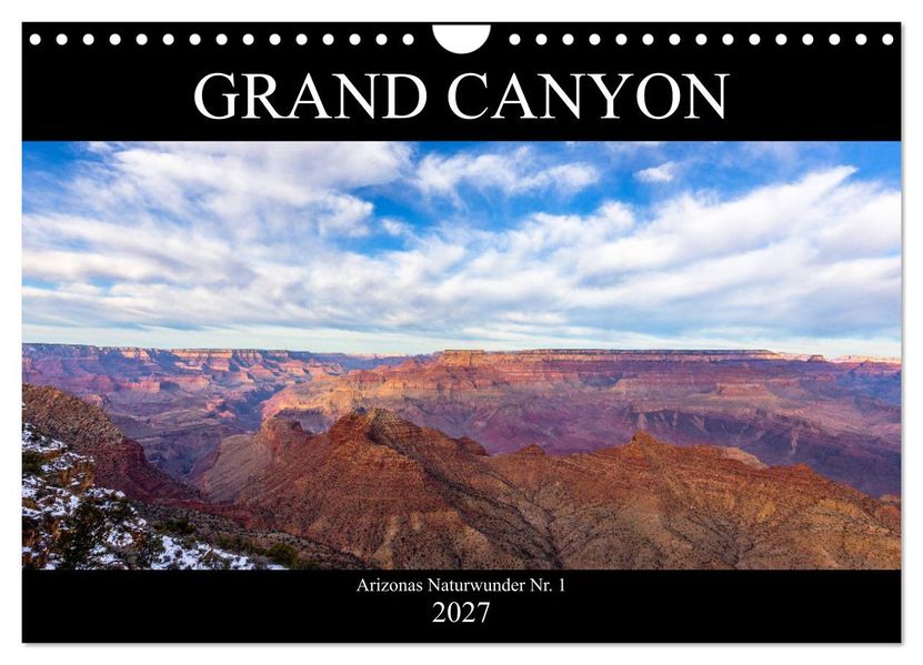 GRAND CANYON - Einblicke (Wandkalender 2027 DIN A4 quer) CALVENDO Monatskalender