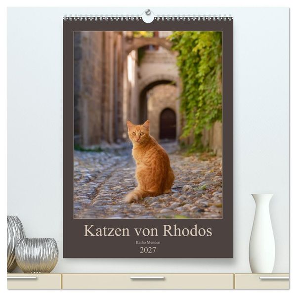 Katzen von Rhodos (hochwertiger Premium Wandkalender 2027 DIN A2 hoch) Kunstdruck in Hochglanz