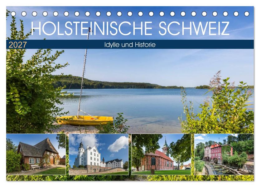 HOLSTEINISCHE SCHWEIZ Idylle und Historie (Tischkalender 2027 DIN A5 quer) CALVENDO Monatskalender