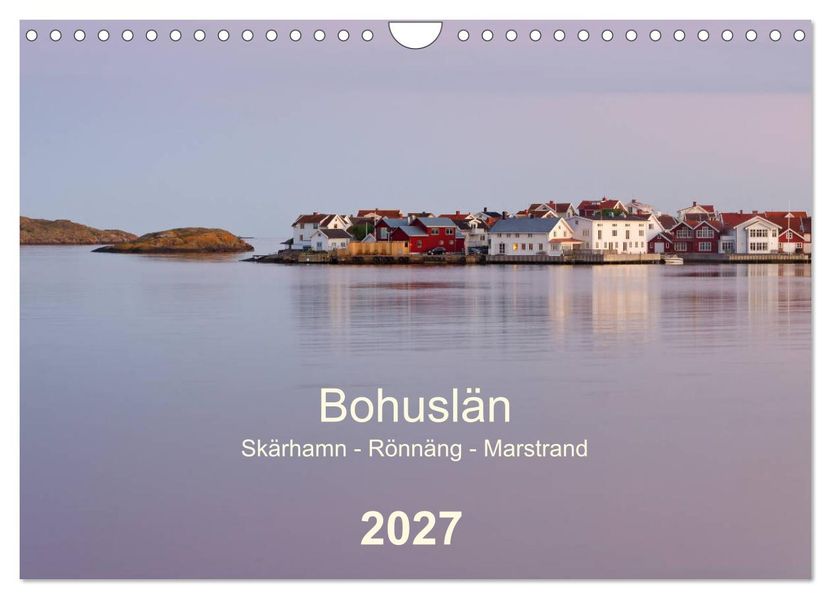 Bohuslän. Skärhamn - Rönnäng - Marstrand (Wandkalender 2027 DIN A4 quer) CALVENDO Monatskalender