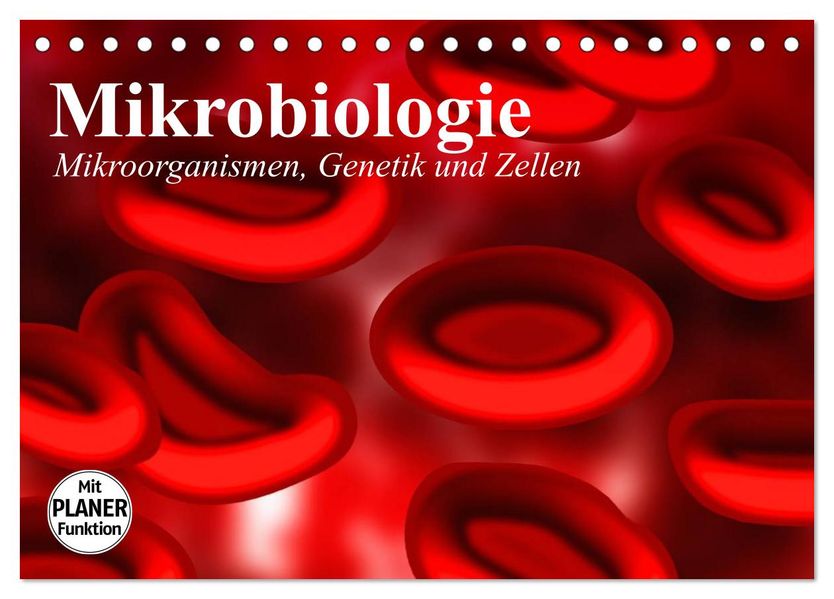 Mikrobiologie. Mikroorganismen Genetik und Zellen (Tischkalender 2027 DIN A5 quer) CALVENDO Monatskalender