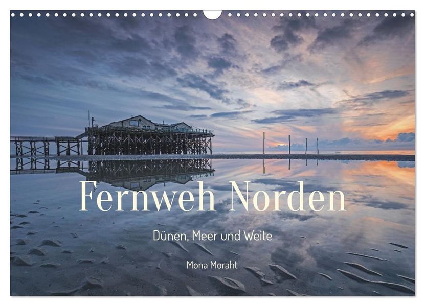 Fernweh Norden - Dünen Meer und Weite (Wandkalender 2027 DIN A3 quer) CALVENDO Monatskalender