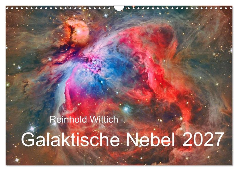 Galaktische Nebel (Wandkalender 2027 DIN A3 quer) CALVENDO Monatskalender