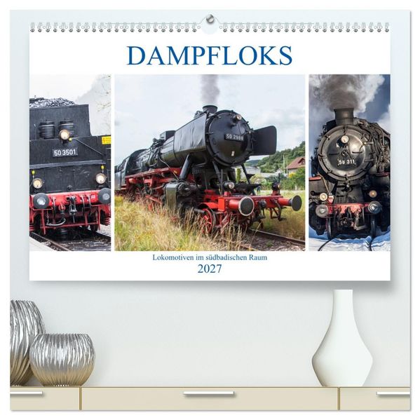 Dampfloks im südbadischen Raum (hochwertiger Premium Wandkalender 2027 DIN A2 quer) Kunstdruck in Hochglanz