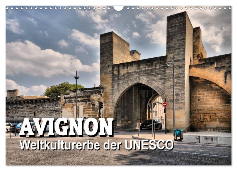 Avignon - Weltkulturerbe der UNESCO (Wandkalender 2027 DIN A3 quer) CALVENDO Monatskalender