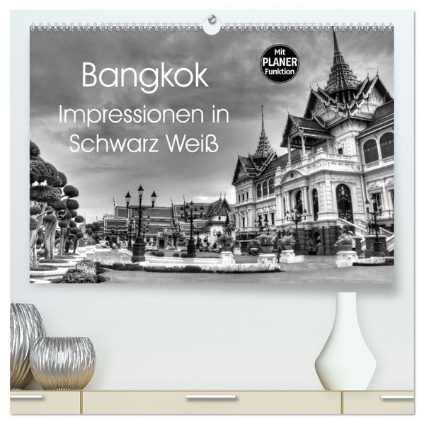 Bangkok Impressionen in Schwarz Weiß (hochwertiger Premium Wandkalender 2027 DIN A2 quer) Kunstdruck in Hochglanz