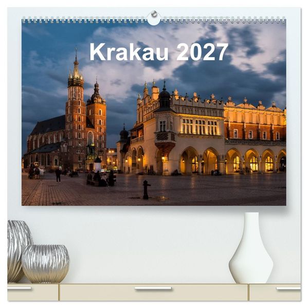 Krakau - die schönste Stadt Polens (hochwertiger Premium Wandkalender 2027 DIN A2 quer) Kunstdruck in Hochglanz