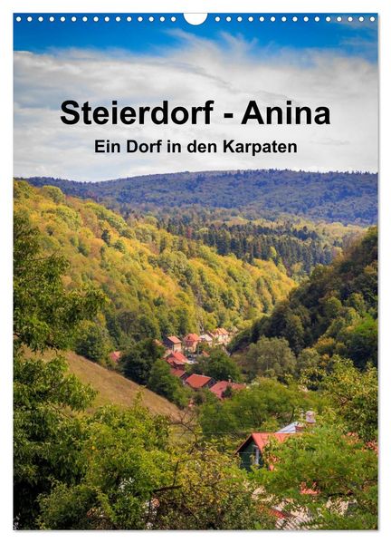 Steierdorf - Anina (Wandkalender 2027 DIN A3 hoch) CALVENDO Monatskalender