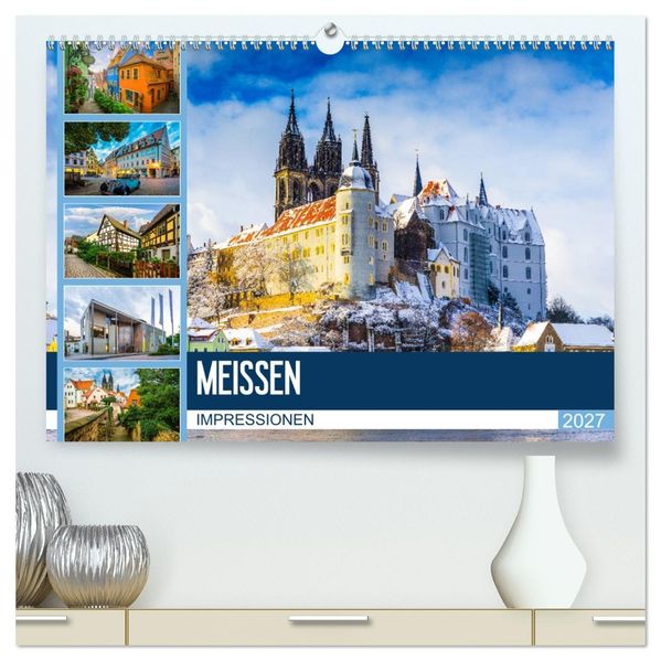 Meißen Impressionen (hochwertiger Premium Wandkalender 2027 DIN A2 quer) Kunstdruck in Hochglanz