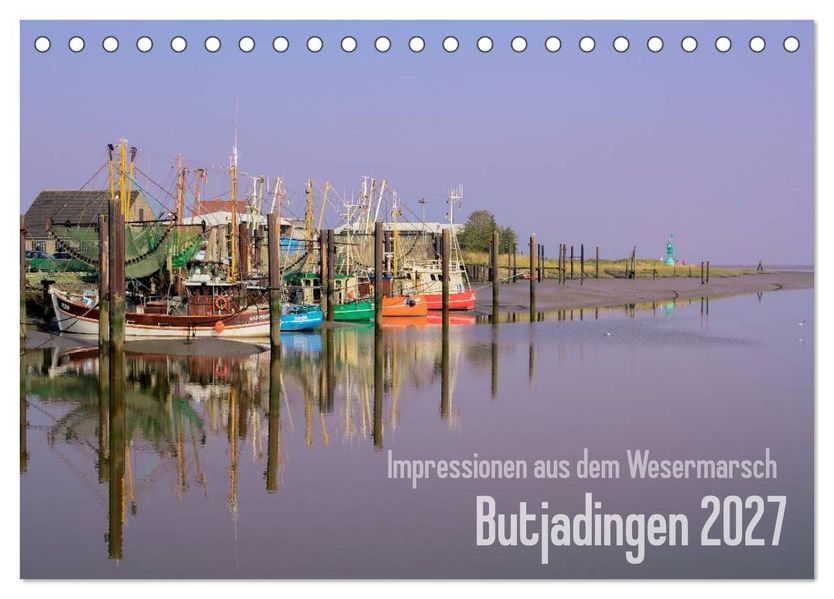 Impressionen aus dem Wesermarsch - Butjadingen 2027 (Tischkalender 2027 DIN A5 quer) CALVENDO Monatskalender