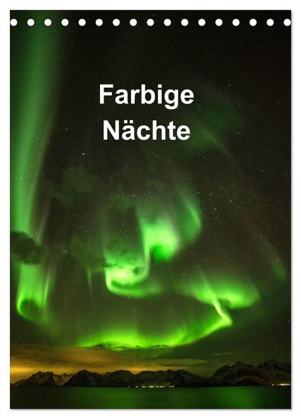 Farbige Nächte (Tischkalender 2027 DIN A5 hoch) CALVENDO Monatskalender