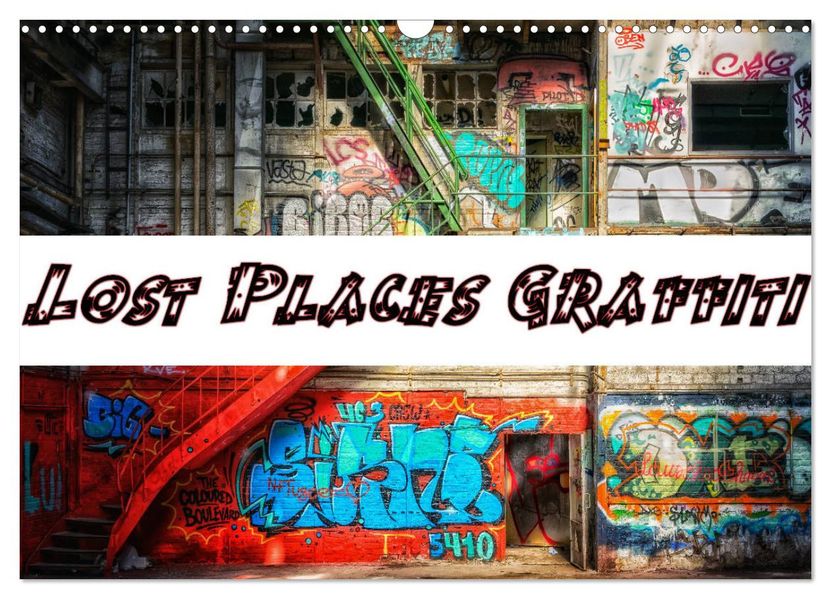 Lost Places Graffiti (Wandkalender 2027 DIN A3 quer) CALVENDO Monatskalender