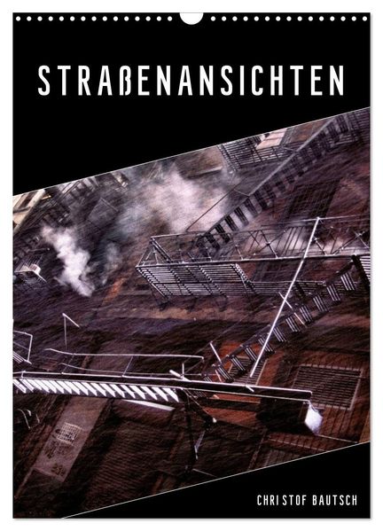 Straßenansichten (Wandkalender 2027 DIN A3 hoch) CALVENDO Monatskalender