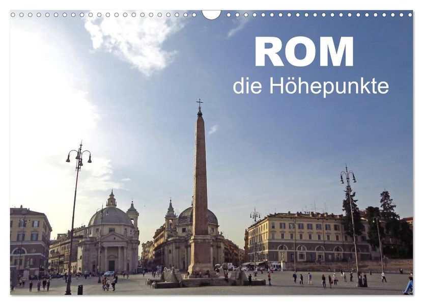 Rom - die Höhepunkte (Wandkalender 2027 DIN A3 quer) CALVENDO Monatskalender