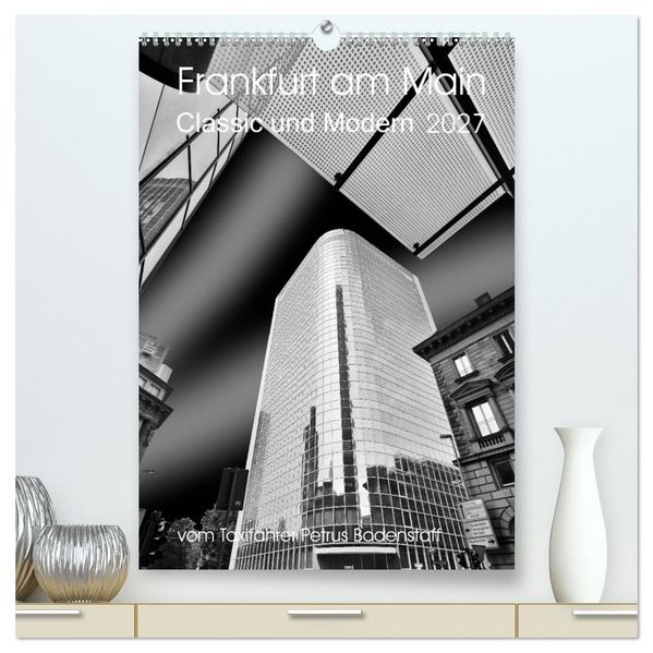 Frankfurt am Main - Classic und Modern (hochwertiger Premium Wandkalender 2027 DIN A2 hoch) Kunstdruck in Hochglanz