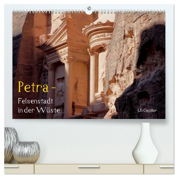 Petra - Felsenstadt in der Wüste (hochwertiger Premium Wandkalender 2027 DIN A2 quer) Kunstdruck in Hochglanz