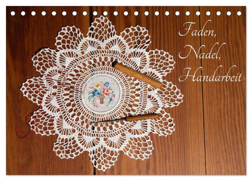Faden Nadel Handarbeit. (Tischkalender 2027 DIN A5 quer) CALVENDO Monatskalender