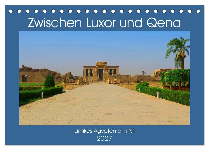 Zwischen Luxor und Qena - antikes Ägypten am Nil (Tischkalender 2027 DIN A5 quer) CALVENDO Monatskalender