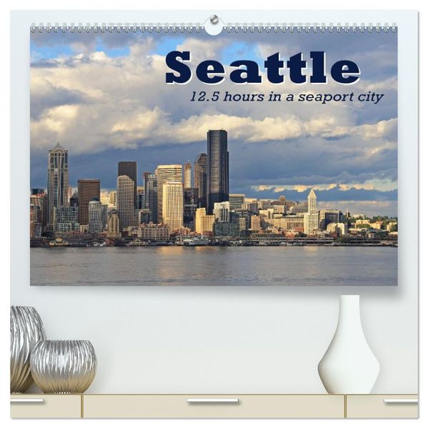 Seattle (High Quality Premium Wall Calendar 2027 DIN A2 landscape)CALVENDO 12 Month Wall Calendar