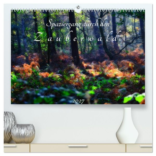 Spaziergang durch den Zauberwald (hochwertiger Premium Wandkalender 2027 DIN A2 quer) Kunstdruck in Hochglanz