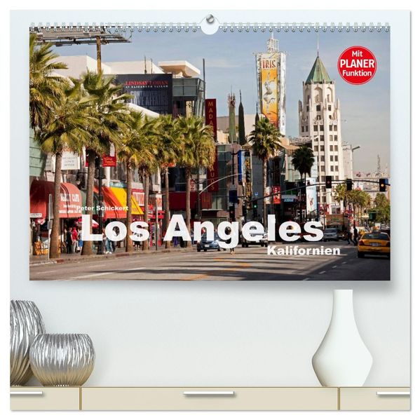 Los Angeles - Kalifornien (hochwertiger Premium Wandkalender 2027 DIN A2 quer) Kunstdruck in Hochglanz