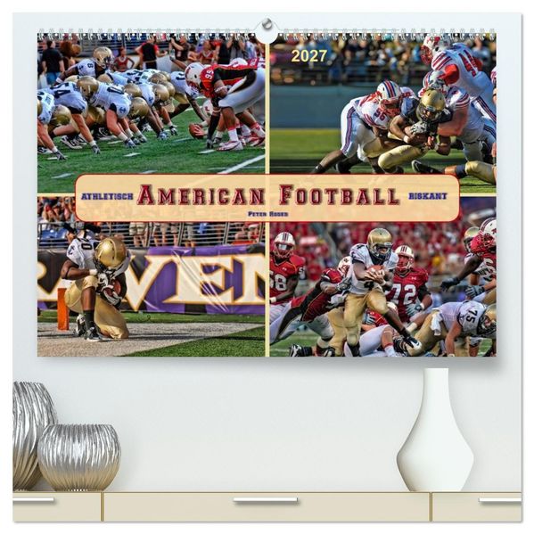 American Football - athletisch und riskant (hochwertiger Premium Wandkalender 2027 DIN A2 quer) Kunstdruck in Hochglanz
