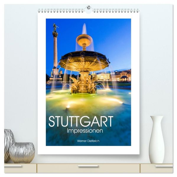 STUTTGART Impressionen (hochwertiger Premium Wandkalender 2027 DIN A2 hoch) Kunstdruck in Hochglanz