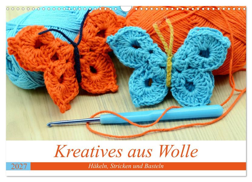 Kreatives aus Wolle - Häkeln Stricken und Basteln (Wandkalender 2027 DIN A3 quer) CALVENDO Monatskalender
