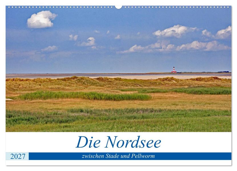 Die Nordsee zwischen Stade und Pellworm (Wandkalender 2027 DIN A2 quer) CALVENDO Monatskalender