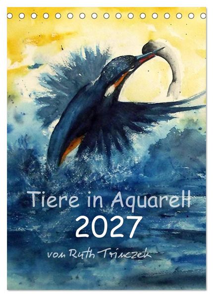 Tiere in Aquarell 2027 - von Ruth Trinczek (Tischkalender 2027 DIN A5 hoch) CALVENDO Monatskalender