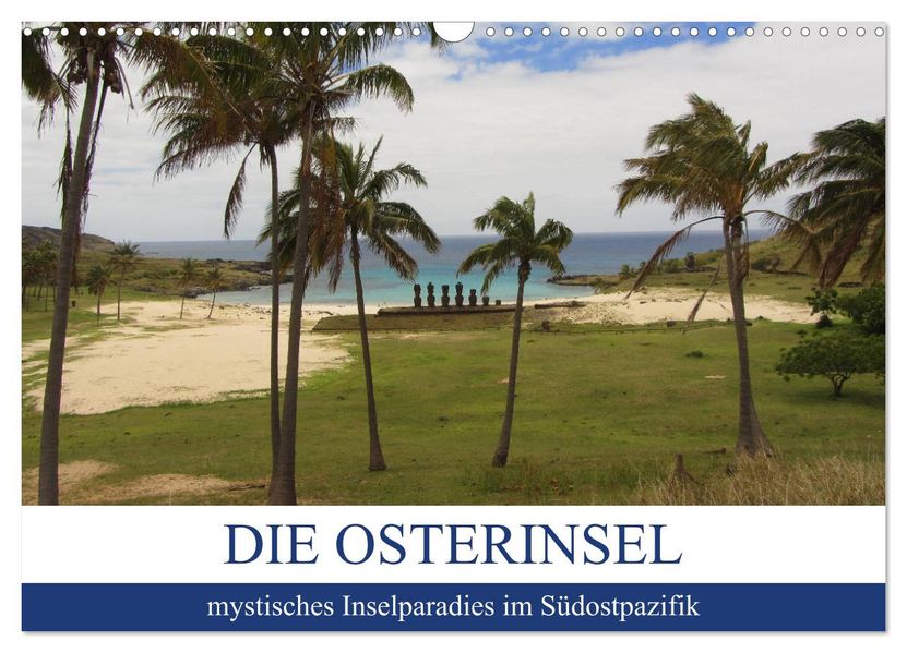 Die Osterinsel - mystisches Inselparadies im Südostpazifik (Wandkalender 2027 DIN A3 quer) CALVENDO Monatskalender