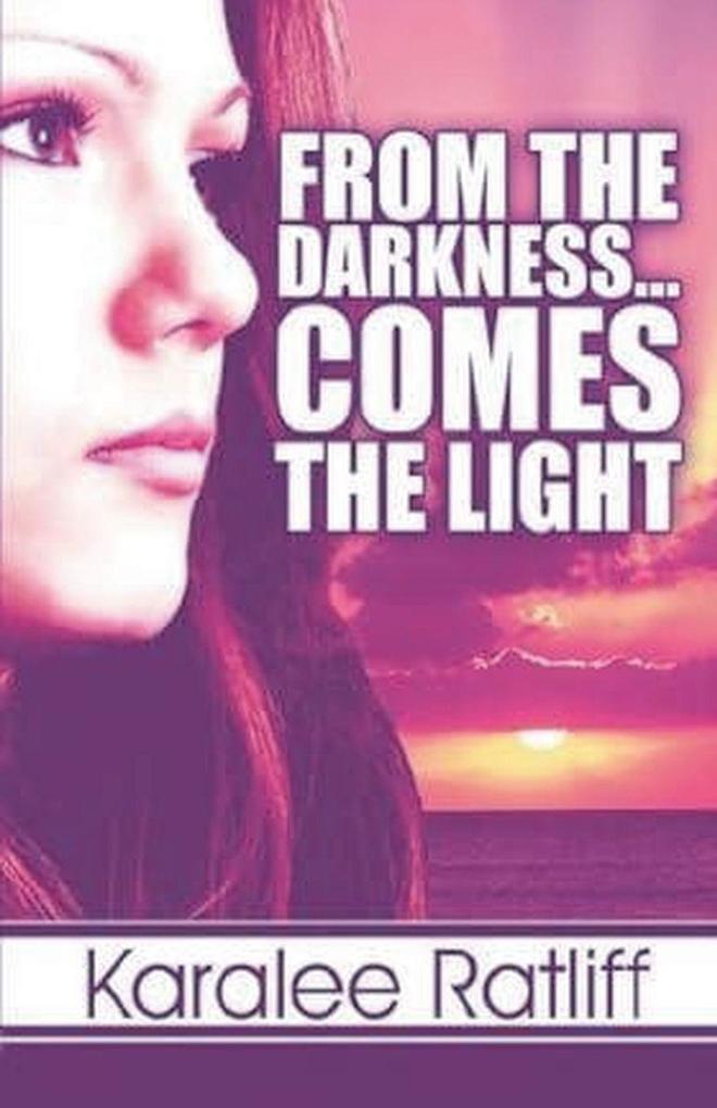 From the Darkness ... Comes the Light