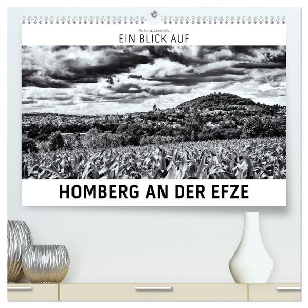 Ein Blick auf Homberg an der Efze (hochwertiger Premium Wandkalender 2027 DIN A2 quer) Kunstdruck in Hochglanz