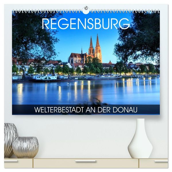 Regensburg - Welterbestadt an der Donau (hochwertiger Premium Wandkalender 2027 DIN A2 quer) Kunstdruck in Hochglanz