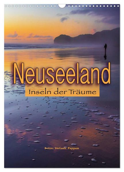 Neuseeland Inseln der Träume (Wandkalender 2027 DIN A3 hoch) CALVENDO Monatskalender