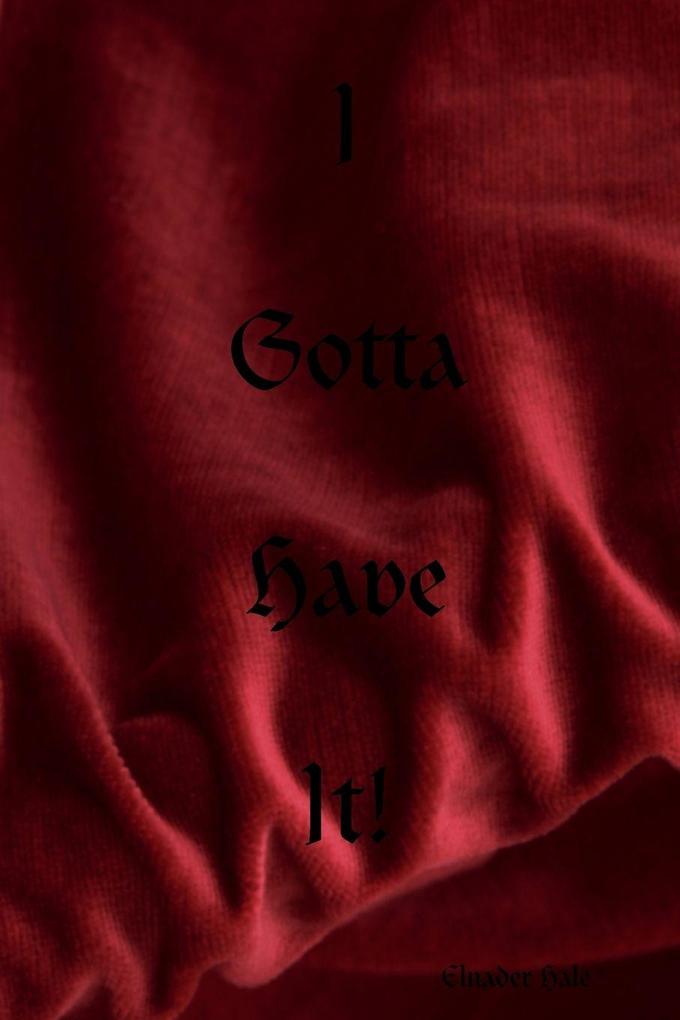 I Gotta Have It
