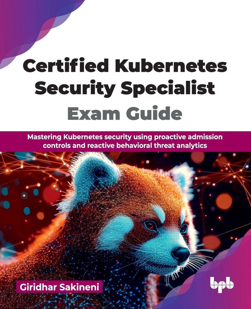 Certified Kubernetes Security Specialist Exam Guide