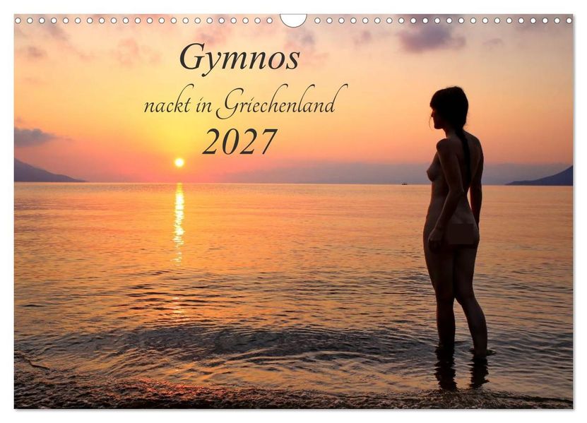 Gymnos - nackt in Griechenland 2027 (Wandkalender 2027 DIN A3 quer) CALVENDO Monatskalender