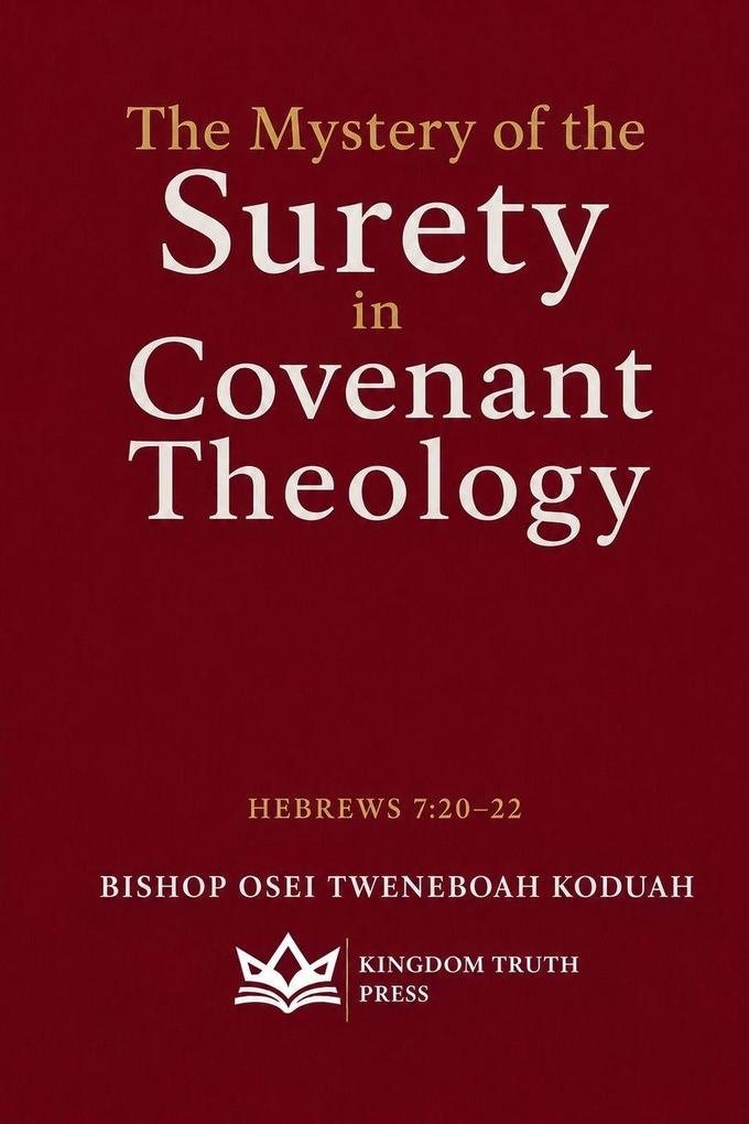 The Mystery of The Surety of Covenant Theology