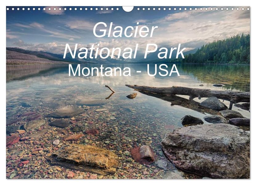 Glacier National Park Montana - USA (Wandkalender 2027 DIN A3 quer) CALVENDO Monatskalender