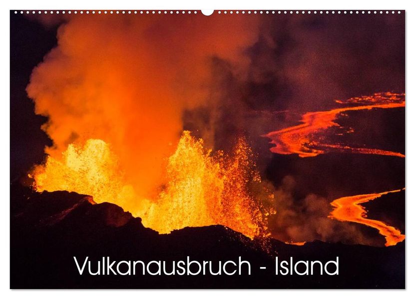 Vulkanausbruch - Island (Wandkalender 2027 DIN A2 quer) CALVENDO Monatskalender