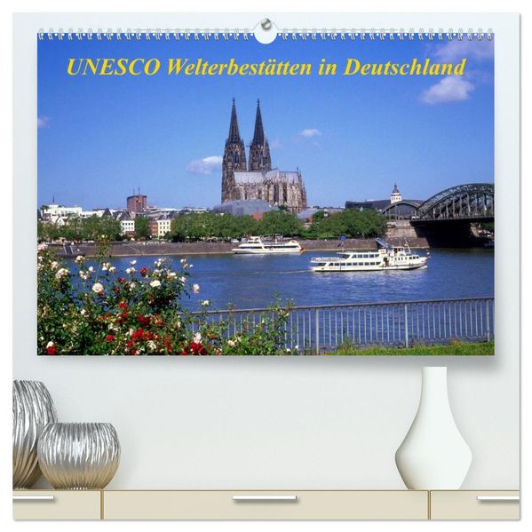 UNESCO Welterbestätten in Deutschland (hochwertiger Premium Wandkalender 2027 DIN A2 quer) Kunstdruck in Hochglanz